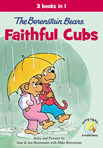 Stock image for The Berenstain Bears, Faithful Cubs: 3 Books in 1 (Berenstain Bears/Living Lights) for sale by SecondSale