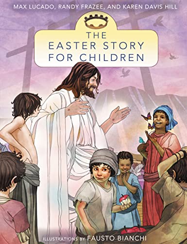 The Easter Story for Children (The Story) (9780310735946) by Lucado, Max