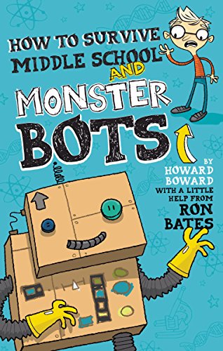 Stock image for How to Survive Middle School and Monster Bots (A Howard Boward Book) for sale by SecondSale