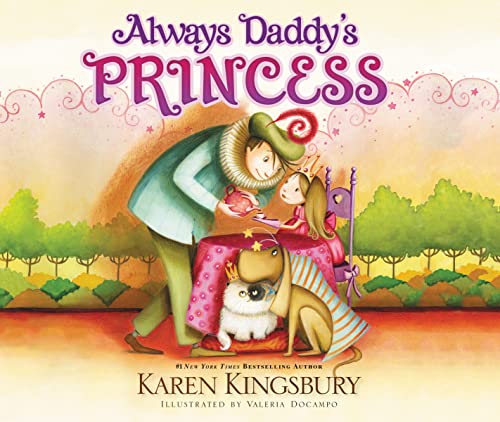 9780310736387: Always Daddy's Princess: #1 New York Times Bestselling Author