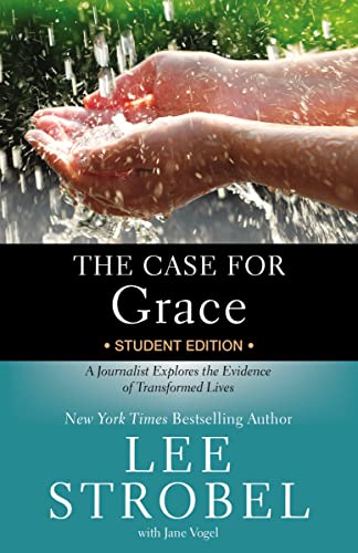 Stock image for The Case for Grace Student Edition: A Journalist Explores the Evidence of Transformed Lives (Case for ? Series for Students) [Paperback] Strobel, Lee and Vogel, Jane for sale by Ocean Books