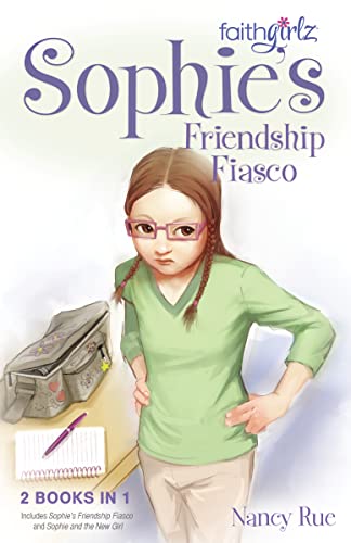 Sophie's Friendship Fiasco (Faithgirlz!/Sophie Series) (9780310738534) by Rue, Nancy N.