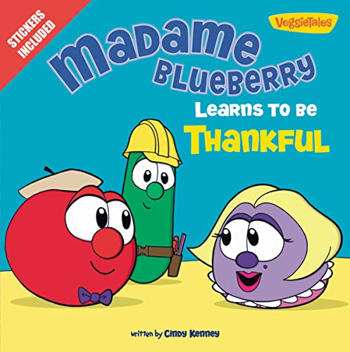 Imagen de archivo de Madame Blueberry Learns to Be Thankful: Stickers Included! (Big Idea Books / VeggieTales) a la venta por Off The Shelf