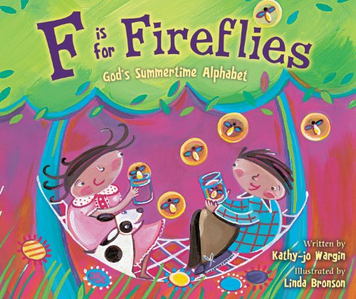 Stock image for F is for Fireflies: God's Summertime Alphabet for sale by Jenson Books Inc