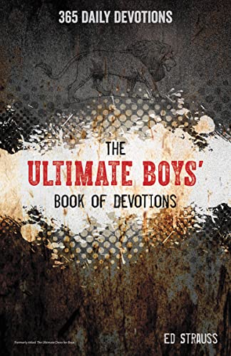 The Ultimate Boys' Book of Devotions: 365 Daily Devotions (9780310745341) by Strauss, Ed