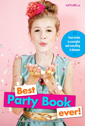 Stock image for Best Party Book Ever!: From invites to overnights and everything in between (Faithgirlz) for sale by Once Upon A Time Books