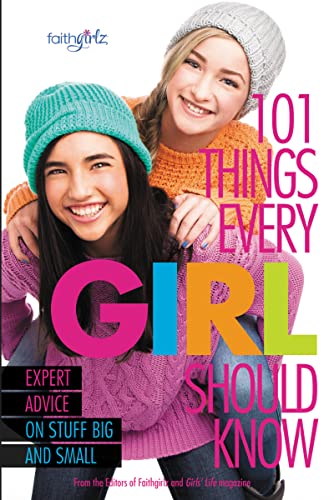 Imagen de archivo de 101 Things Every Girl Should Know: Expert Advice on Stuff Big and Small (Faithgirlz) a la venta por Your Online Bookstore