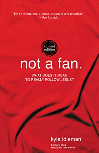 Stock image for Not a Fan Student Edition: What does it mean to really follow Jesus? for sale by Gulf Coast Books