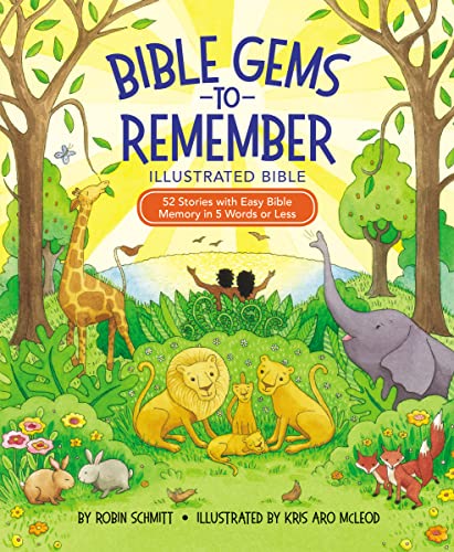 Stock image for Bible Gems to Remember Illustrated Bible: 52 Stories with Easy Bible Memory in 5 Words or Less for sale by SecondSale