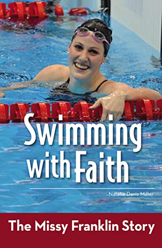 Imagen de archivo de Swimming with Faith: The Missy Franklin Story (ZonderKidz Biography) a la venta por SecondSale