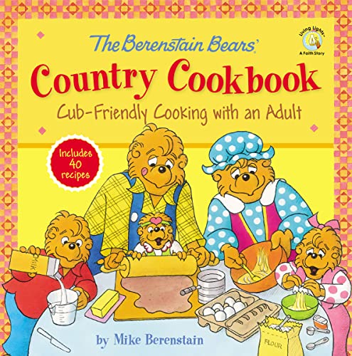 Imagen de archivo de The Berenstain Bears' Country Cookbook: Cub-Friendly Cooking with an Adult (Berenstain Bears/Living Lights) a la venta por SecondSale