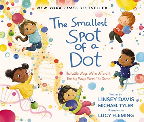 Stock image for The Smallest Spot of a Dot: The Little Ways We  re Different, The Big Ways We  re the Same for sale by ZBK Books