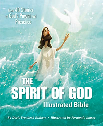 Stock image for The Spirit of God Illustrated Bible: Over 40 Stories of God  s Power and Presence for sale by ZBK Books