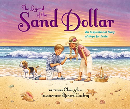 Beispielbild fr The Legend of the Sand Dollar, Newly Illustrated Edition : An Inspirational Story of Hope for Easter zum Verkauf von Better World Books