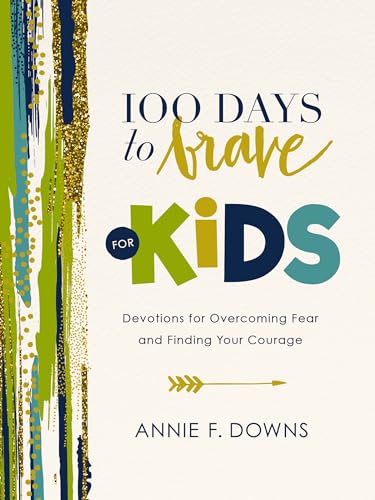 Stock image for 100 Days to Brave for Kids: Devotions for Overcoming Fear and Finding Your Courage for sale by Dream Books Co.