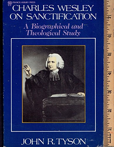 Imagen de archivo de Charles Wesley on Sanctification: A Biographical and Theological Study a la venta por HPB-Red