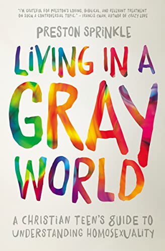 Stock image for Living in a Gray World: A Christian Teen  s Guide to Understanding Homosexuality for sale by BooksRun