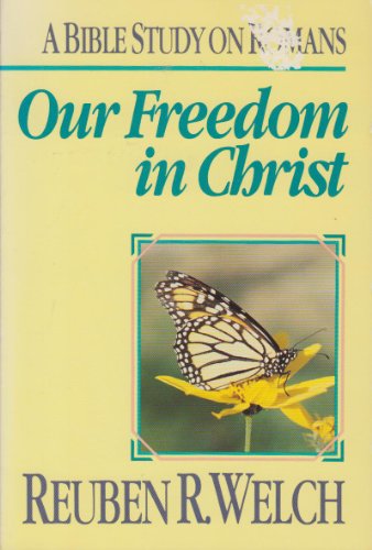 Stock image for Our Freedom in Christ: A Bible Study on Romans for sale by ThriftBooks-Dallas