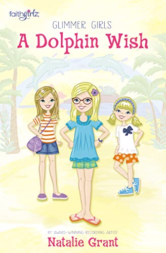 Imagen de archivo de A Dolphin Wish (Faithgirlz / Glimmer Girls) a la venta por Gulf Coast Books