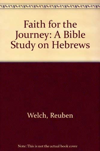 Beispielbild fr Faith for the Journey: A Bible Study on Hebrews zum Verkauf von ThriftBooks-Atlanta