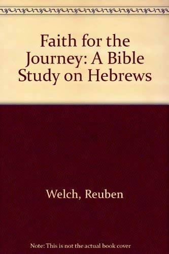 Stock image for Faith for the Journey: A Bible Study on Hebrews for sale by ThriftBooks-Atlanta