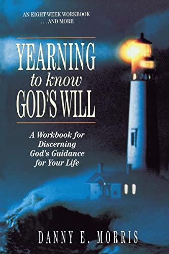 9780310754916: Yearning to Know God's Will: A Workbook for Discerning God's Guidance for Your Life
