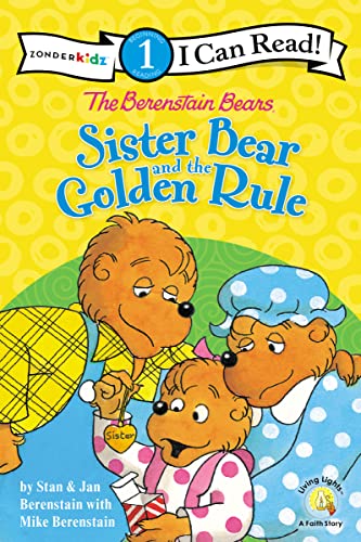 Stock image for The Berenstain Bears Sister Bear and the Golden Rule: Level 1 (I Can Read! / Berenstain Bears / Living Lights: A Faith Story) for sale by Reliant Bookstore