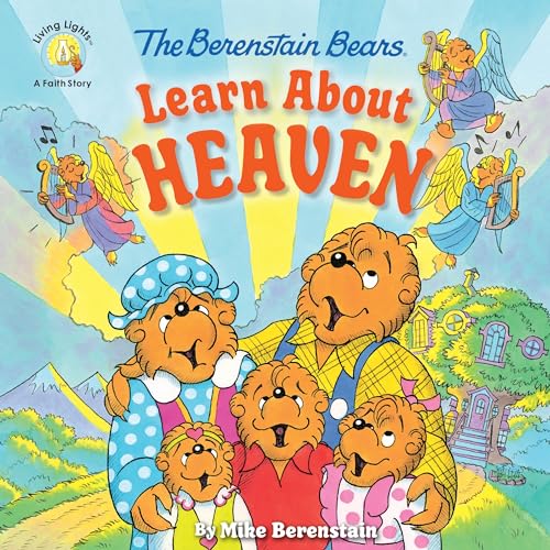 Stock image for The Berenstain Bears Learn About Heaven (Berenstain Bears/Living Lights: A Faith Story) for sale by Lakeside Books