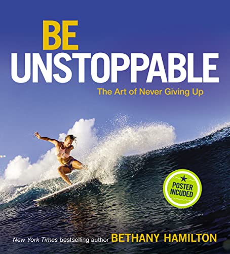 Beispielbild fr Be Unstoppable : The Art of Never Giving Up zum Verkauf von Better World Books