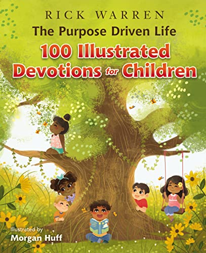 Imagen de archivo de The Purpose Driven Life 100 Illustrated Devotions for Children a la venta por Reliant Bookstore