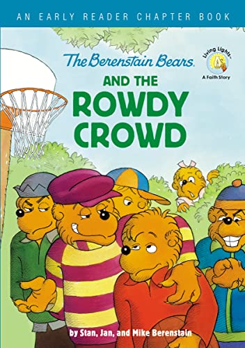 Stock image for The Berenstain Bears and the Rowdy Crowd : An Early Reader Chapter Book for sale by Better World Books