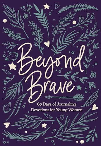 Stock image for Beyond Brave: 60 Days of Journaling Devotions for Young Women for sale by Your Online Bookstore