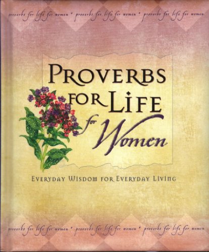 Beispielbild fr Proverbs for Life for Women : Everyday Wisdom for Everyday Living zum Verkauf von Better World Books