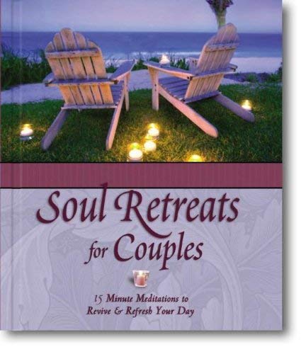 Stock image for Soul Retreats for Couples: 15 Minute Meditations to Revive & Refresh Your Day for sale by Wonder Book