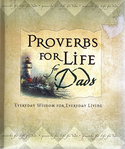 Beispielbild fr Proverbs for Life for Dads: Everyday Wisdom for Everyday Living zum Verkauf von ThriftBooks-Dallas