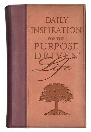 Stock image for Daily Inspiration for the Purpose Driven Life: Scripture and Reflection from the 40 Days of Purpose for sale by Lower Beverley Better Books