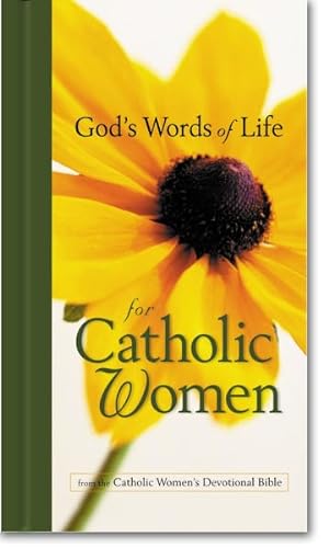 Imagen de archivo de God's Words of Life for Catholic Women : From the Catholic Women's Devotional Bible a la venta por Better World Books