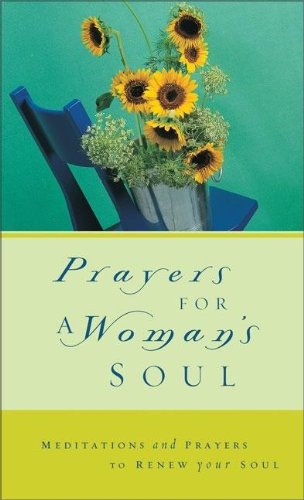 9780310805960: Prayers for a Woman's Soul: Meditations and Prayers to Renew Your Soul