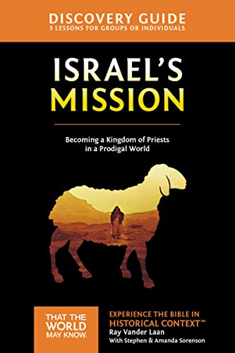 9780310810612: ISRAEL'S MISSION DISCOVERY GUIDE: A Kingdom of Priests in a Prodigal World (That the World May Know)