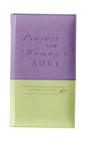 Beispielbild fr Prayers for a Woman's Soul : Meditations and Prayers to Renew Your Soul zum Verkauf von Better World Books