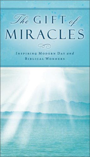 Stock image for The Gift of Miracles: Inspiring Modern Day and Biblical Wonders for sale by Wonder Book