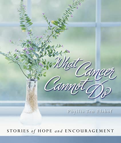 Beispielbild fr What Cancer Cannot Do : Stories of Hope and Encouragement zum Verkauf von Off The Shelf