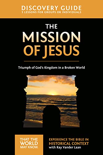 Beispielbild fr The Mission of Jesus Discovery Guide: Triumph of God  s Kingdom in a World in Chaos (14) (That the World May Know) zum Verkauf von Reliant Bookstore