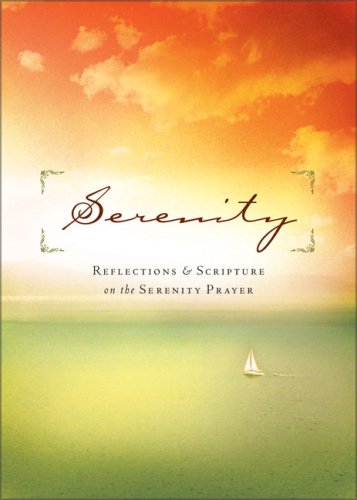Stock image for Serenity : Reflections and Scripture on the Serenity Prayer for sale by Better World Books
