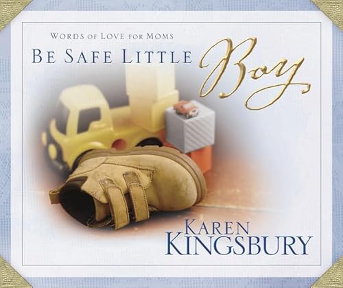 Imagen de archivo de Be Safe Little Boy: Words of Love for Moms a la venta por Jenson Books Inc