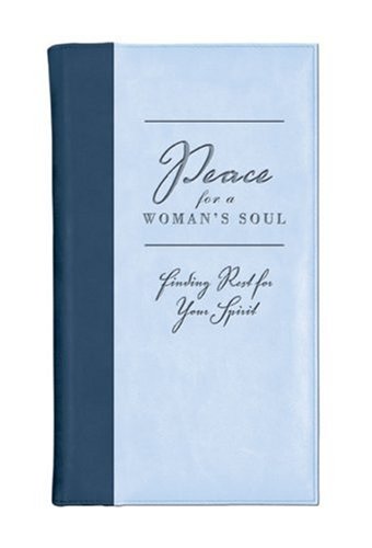 Imagen de archivo de Peace for a Woman's Soul : Finding Rest for Your Spirit a la venta por Better World Books