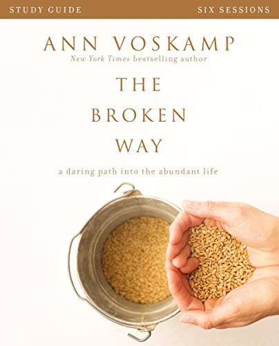 Stock image for The Broken Way Study Guide: A Daring Path into the Abundant Life for sale by SecondSale