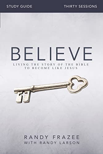 Imagen de archivo de Believe Study Guide: Living the Story of the Bible to Become Like Jesus a la venta por SecondSale