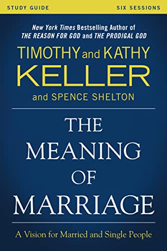 Beispielbild fr The Meaning of Marriage Study Guide: A Vision for Married and Single People zum Verkauf von SecondSale