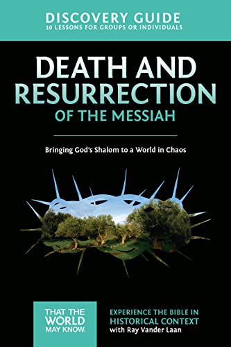 Beispielbild fr Death and Resurrection of the Messiah Discovery Guide: Bringing God's Shalom to a World in Chaos (That the World May Know) zum Verkauf von SecondSale